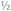 &frac12;